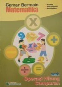 Image of Gemar Bermain Matematika: Seri Operasi Hitung Campuran