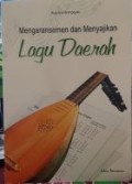 Mengaransemen dan Menyajikan Lagu Daerah