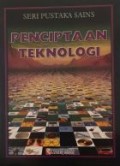 Seri Pustaka Sains : PENCIPTAAN TEKNOLOGI