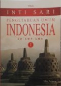 Inti Sari Pengetahuan Umum Indonesia SD-SMP-SMA Jilid 1