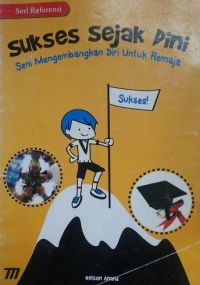 Image of Sukses Sejak Dini Seni Mengembangkan Diri Untuk Remaja