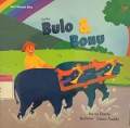 Seri Teman Kita : Cerita Bulo dan Bonu