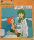 Aku Ingin Menjadi : DOKTER