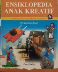 Image of Ensiklopedia Anak Kreatif Menemukan dan Menciptakan Hasta Karya Peradaban Awal