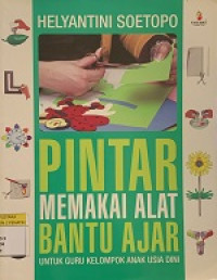 Image of Pintar Memakai Alat Bantu Ajar untuk Guru Kelompok Anak Usia Dini