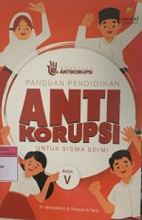 Image of Panduan Pendidikan ANTI KORUPSI untuk Siswa SD/MI Kelas V