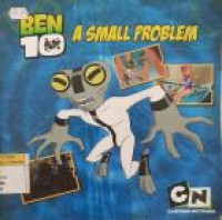 Image of BEN 10 A SMALL PROBLEM