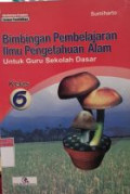 Bimbingan Pembelajaran Ilmu Pengetahuan Alam untuk Guru SD