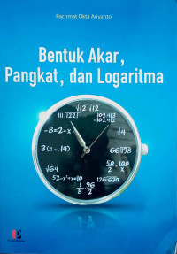 Bentuk Akar, Pangkat, dan Logaritma