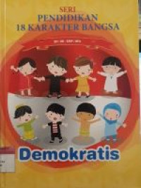 Image of SERI PENDIDIKAN 18 KARAKTER BANGSA : Demokratis