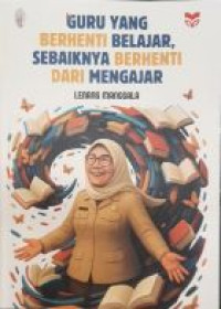Image of Guru Yang Berhenti Belajar, Sebaiknya Berhenti Dari Mengajar