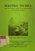 HASTHA MUDRA Olah Jari Tangan untuk Penyembuh Diri (untuk kelas pemula)