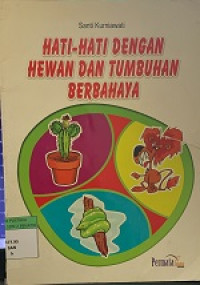 Image of Hati-hati dengan hewan dan tumbuhan berbahaya