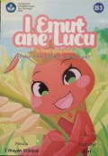 I EMUT ANE LUCU : si emut yang imut