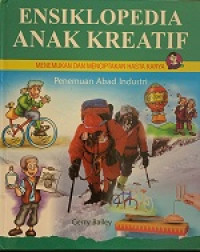 Image of ENSIKLOPEDIA ANAK KREATIF : MENEMUKAN DAN MENCIPTAKAN HASTA KARYA = Penemuan Abad Industri