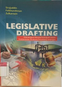 Image of LEGISLATIVE DRAFTING Pelembagaan Metode Partisipatif dalam Pembentukan Peraturan Perundang-undangan