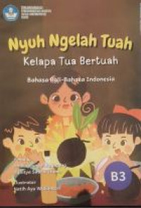 Image of Nyuh Ngelah Tuah : Kelapa Tua Bertuah