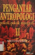 Pengantar antropologi pokok-pokok etnografi II