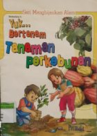 Image of Yuk... Bertanam Tanaman Perkebunan