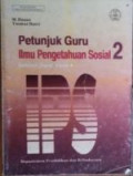 Penunjuk Guru Ilmu Pengetahuan Sosial 2 : Sekolah Dasar Kelas 4