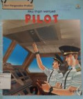 Aku Ingin Menjadi : PILOT