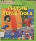 Aku Ingin Menjadi :  PEMAIN SEPAK BOLA