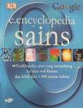 e.encyclopedia Sains Ensiklopedia sains yang tersambung ke situs web khusus dan lebih dari 1.000 tautan terkini