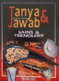 Ensiklopedia Tanya & Jawab : SAINS & TEKNOLOGI