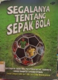 SEGALANYA TENTANG SEPAK BOLA
