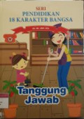 SERI PENDIDIKAN 18 KARAKTER BANGSA : Tanggung Jawab
