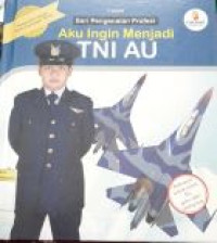 Image of Seri Pengenalan Profesi :Aku Ingin Menjadi TNI AU