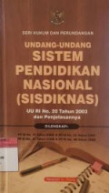 SERI HUKUM DAN PERUNDANGAN : UNDANG-UNDANG SISTEM PENDIDIKAN NASIONAL (SISDIKNAS)
