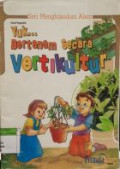 Yuk... Bertanam Secara Vertikultur